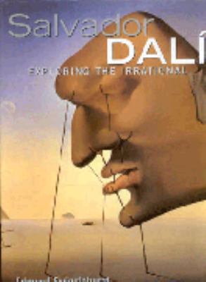 Salvador Dali : exploring the irrational