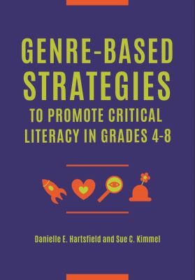 Genre-based strategies to promote critical literacy in grades 4-8