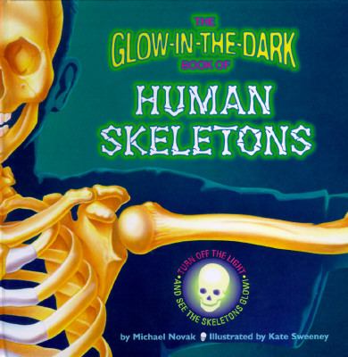 The glow-in-the-dark book of human skeletons