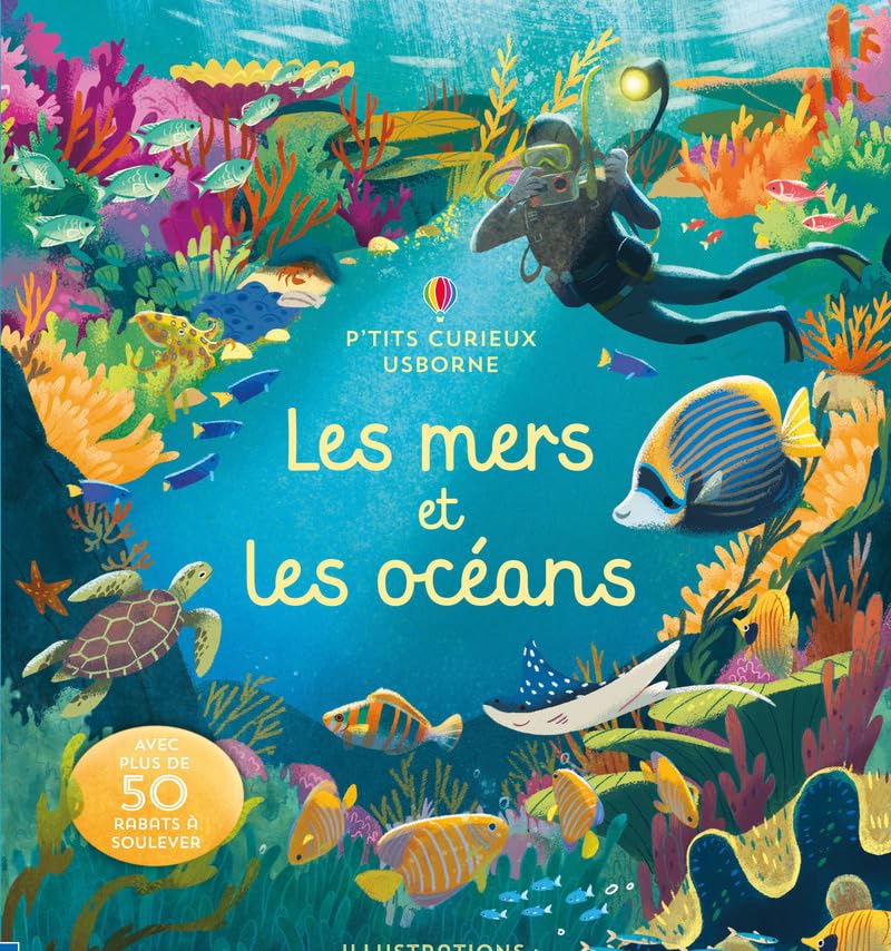 Les mers et les océans : avec plus de 50 rabats à soulever