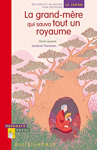 La grand-mère qui sauva tout un royaume : un conte du Japon