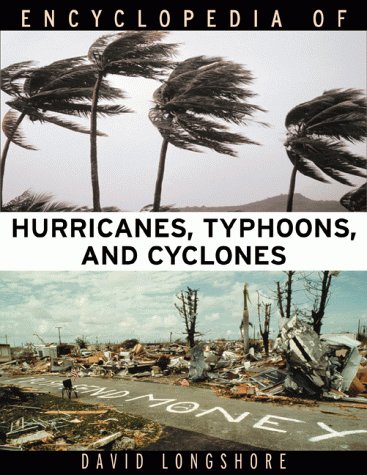 Encyclopedia of hurricanes, typhoons, and cyclones