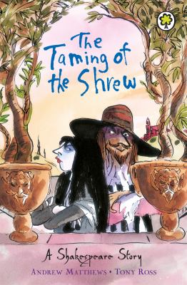 The taming of the shrew : a Shakespeare story