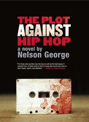 The plot against hip hop : a novel