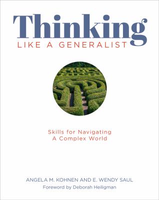 Thinking like a generalist : skills for navigating a complex world