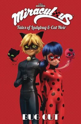 Miraculous : tales of Ladybug & Cat Noir. 8, Bug out /