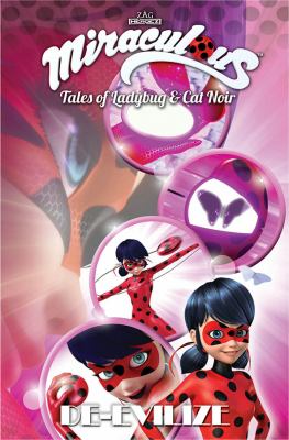 Miraculous : tales of Ladybug & Cat Noir. 7, De-evilize /