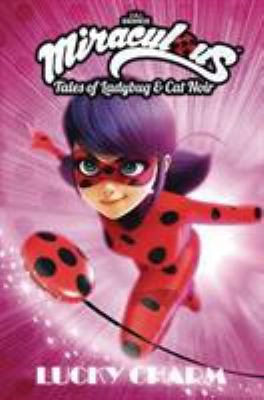 Miraculous : tales of Ladybug & Cat Noir. 5, Lucky charm /