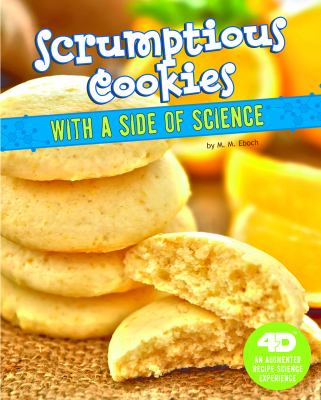 Scrumptious cookies with a side of science : 4D an augmented recipe science experience