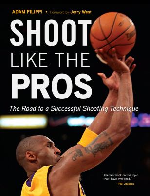 Shoot like the pros : the road to a successful shooting technique