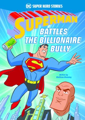 Superman battles the billionaire bully