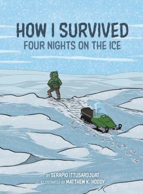 How I survived : four nights on the ice