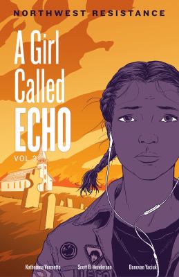 A girl called Echo. Vol. 3, Northwest resistance /