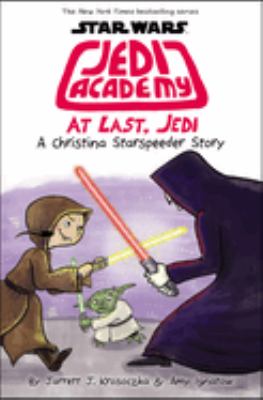 Star Wars Jedi Academy. 9, At last, Jedi : a Christina Starspeeder story /