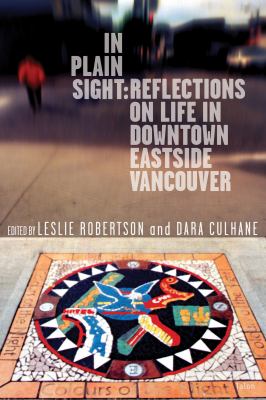 In plain sight : reflections on life in downtown eastside Vancouver