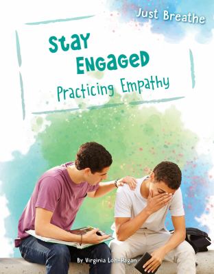 Stay engaged : practicing empathy