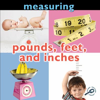 Pounds, Feet, and Inches
