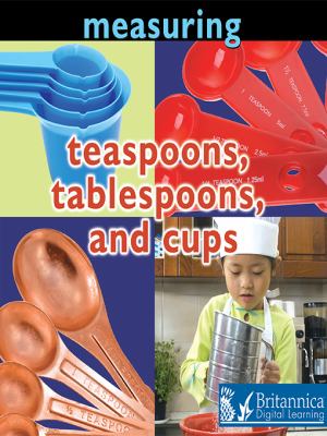 Teaspoons, tablespoons, and cups