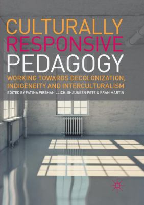 Culturally responsive pedagogy : working towards decolonization, indigeneity and interculturalism