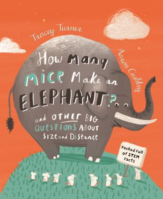 How many mice make an elephant? and other big questions about size and distance /