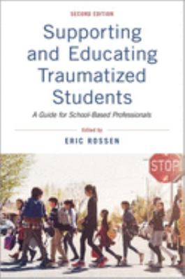 Supporting and educating traumatized students : a guide for school-based professionals