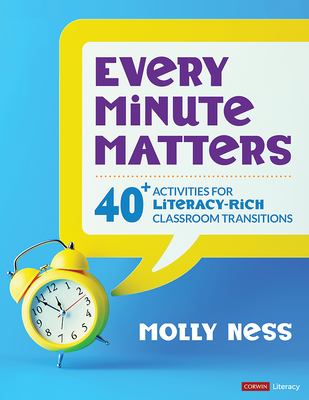 Every minute matters [Grades K-5] : 40 activities for literacy-rich classroom transitions
