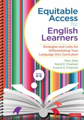 Equitable access for English learners, grades K-6 : strategies and units for differentiating your language arts curriculum