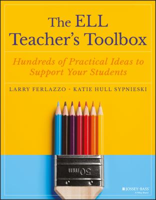 The ELL teacher's toolbox : hundreds of practical ideas to support your students