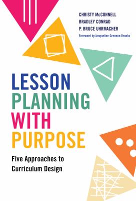 Lesson planning with purpose : five approaches to curriculum design