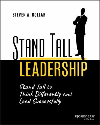 Stand tall leadership : stand tall to think differently and lead successfully