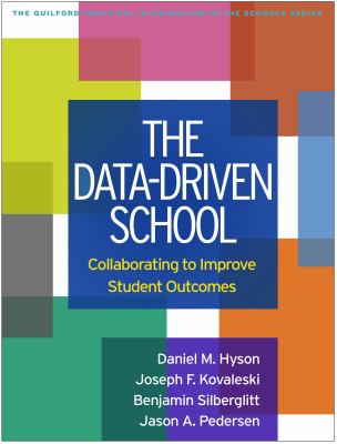 The data-driven school : collaborating to improve student outcomes