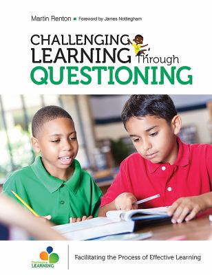 Challenging learning through questioning : facilitating the process of effective learning