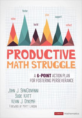 Productive math struggle : a 6-point action plan for fostering perseverance.