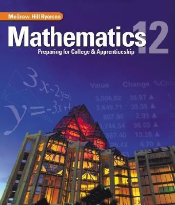 McGraw-Hill Ryerson mathematics : preparing for college and apprenticeship 12