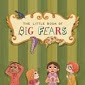 Little book of big fears