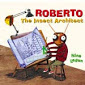 Roberto the insect architect