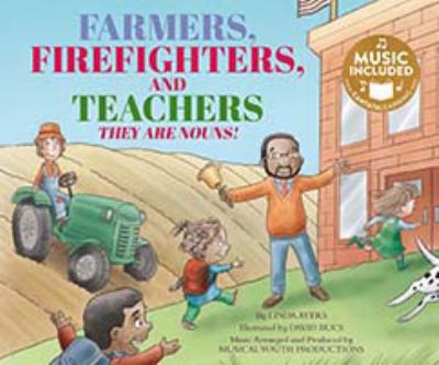 Farmers, firefighters, and teachers : they are nouns!