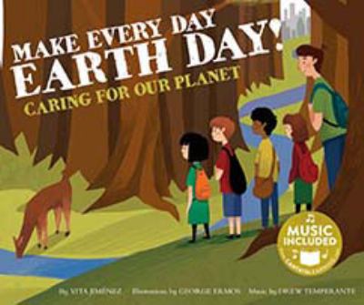 Make every day Earth Day : caring for our planet
