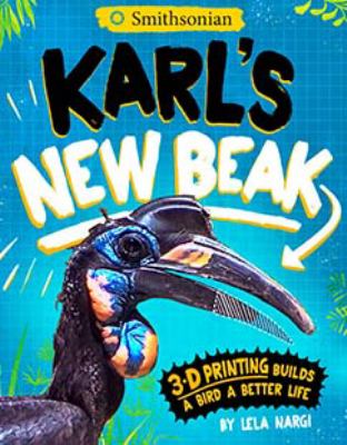 Karl's new beak : 3-D printing builds a bird a better life