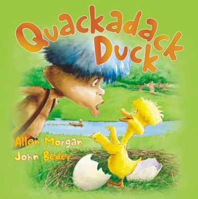 Quackadack Duck : a read-out-loud story