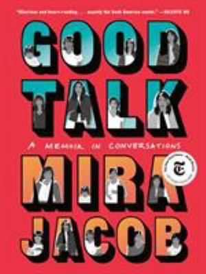 Good talk : a memoir in conversations