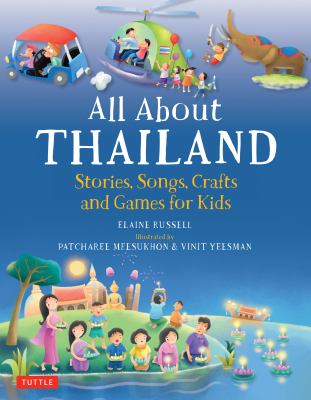 All about Thailand : stories, songs, crafts and games for kids