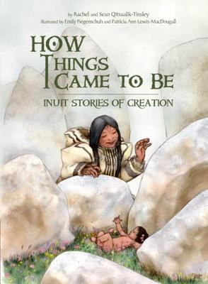 How things came to be : Inuit stories of creation
