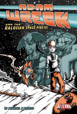 Adam Wreck and the Kalosian Space Pirates
