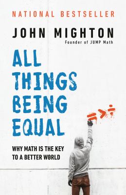 All things being equal : why math is the key to a better world