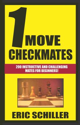 1 move checkmates : 200 instructive and challenging mates for beginners!