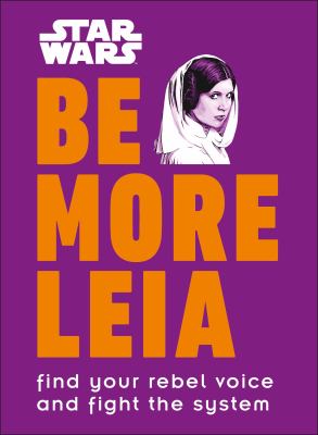 Be more Leia : find your rebel voice and fight the system