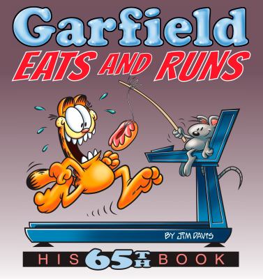 Garfield eats and runs : his 65th book.