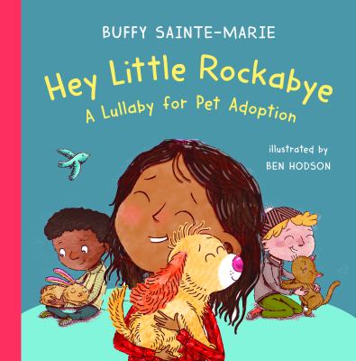 Hey little rockaby : a lullaby for pet adoption