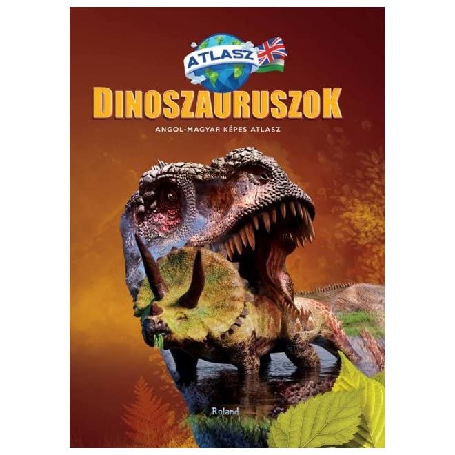 Dinosaurs : English - Hungarian picture atlas